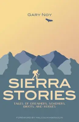 Sierra Stories: Mesék álmodozókról, cselszövőkről, bigottakról és gazemberekről - Sierra Stories: Tales of Dreamers, Schemers, Bigots, and Rogues