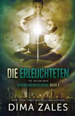 Die Erleuchteten - A megvilágosodottak (Gedankendimensionen 3) - Die Erleuchteten - The Enlightened (Gedankendimensionen 3)