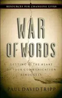 A szavak háborúja: Kommunikációs problémáid mélyére hatolva - War of Words: Getting to the Heart of Your Communication Struggles