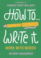 Hogyan kell írni - Munka a szavakkal - How To Write It - Work With Words