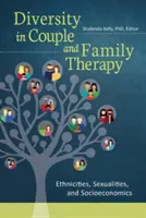 Sokszínűség a pár- és családterápiában: Etnikumok, szexualitások és szocioökonómia - Diversity in Couple and Family Therapy: Ethnicities, Sexualities, and Socioeconomics