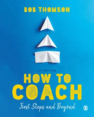 Hogyan coacholjunk? Első lépések és azon túl - How to Coach: First Steps and Beyond