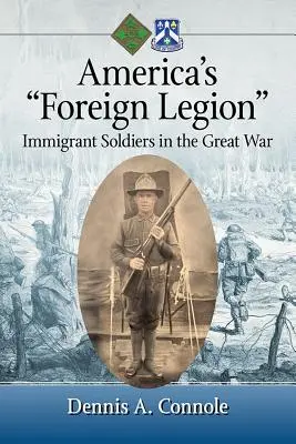 Amerika idegenlégiója: Bevándorló katonák a Nagy Háborúban - America's Foreign Legion: Immigrant Soldiers in the Great War