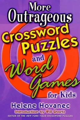 További felháborító keresztrejtvények és szójátékok gyerekeknek - More Outrageous Crossword Puzzles and Word Games for Kids