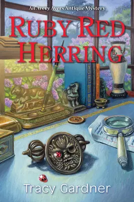 Rubinpiros hering: Egy Avery Ayers antik rejtély - Ruby Red Herring: An Avery Ayers Antique Mystery