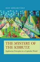 A Kibbutz misztériuma: egyenlőségi elvek a kapitalista világban - The Mystery of the Kibbutz: Egalitarian Principles in a Capitalist World