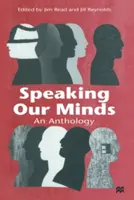 Beszéljünk az elménkről: A lelki nyomorúsággal és annak következményeivel kapcsolatos személyes tapasztalatok antológiája - Speaking Our Minds: An Anthology of Personal Experiences of Mental Distress and Its Consequences