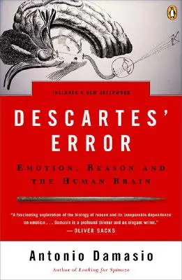 Descartes tévedése: Érzelem, értelem és az emberi agy - Descartes' Error: Emotion, Reason, and the Human Brain