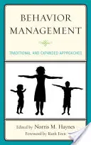 Viselkedésirányítás: Hagyományos és kibővített megközelítések - Behavior Management: Traditional and Expanded Approaches