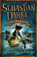 Sebastian Darke: Darke: A kalózok hercege - Sebastian Darke: Prince of Pirates