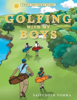 Golfozás a fiaimmal: Három testvér könyvei - Golfing with My Boys: Three Brothers Books