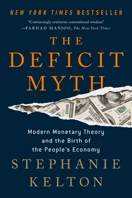 A hiánymítosz: A modern monetáris elmélet és a népgazdaság születése - The Deficit Myth: Modern Monetary Theory and the Birth of the People's Economy