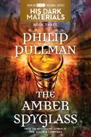 His Dark Materials: The Amber Spyglass (3. könyv) - His Dark Materials: The Amber Spyglass (Book 3)