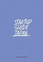 Startup Guide Japan: kötet - Startup Guide Japan: Volume 1