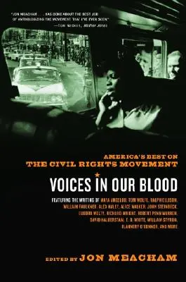 Hangok a vérünkben: Amerika legjobbjai a polgárjogi mozgalomról - Voices in Our Blood: America's Best on the Civil Rights Movement