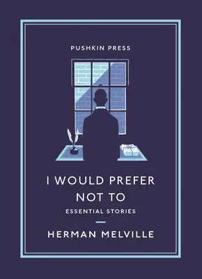 Inkább nem tenném: Essential Stories - I Would Prefer Not to: Essential Stories