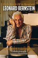 Úton és útfélen Leonard Bernsteinnel: Éveim az elkeserítő zsenivel - On the Road and Off the Record with Leonard Bernstein: My Years with the Exasperating Genius