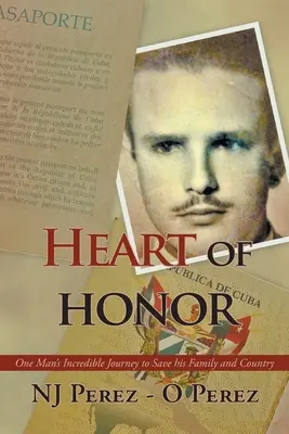 A becsület szíve: Egy férfi hihetetlen utazása családja és hazája megmentéséért - Heart of Honor: One Man's Incredible Journey to Save his Family and Country