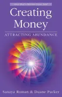 Creating Money: A bőség vonzása - Creating Money: Attracting Abundance