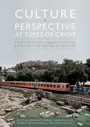 Kultúra és perspektíva válság idején: Állami struktúrák, magánkezdeményezés és az örökség közjellege - Culture and Perspective at Times of Crisis: State Structures, Private Initiative and the Public Character of Heritage