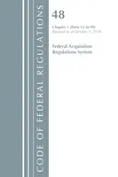 Code of Federal Regulations, 48. cím Federal Acquisition Regulations System 1. fejezet (52-99), felülvizsgálva 2018. október 1-jén. - Code of Federal Regulations, Title 48 Federal Acquisition Regulations System Chapter 1 (52-99), Revised as of October 1, 2018