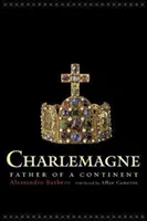 Charlemagne: Egy kontinens atyja - Charlemagne: Father of a Continent