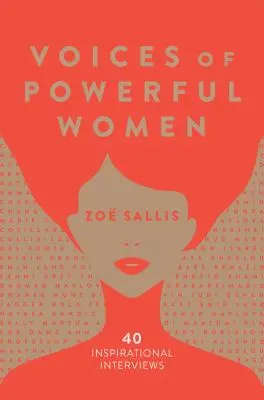 Hatalmas nők hangjai: A világ 40 leginspirálóbb nőjének bölcs szavai - Voices of Powerful Women: Words of Wisdom from 40 of the World's Most Inspiring Women