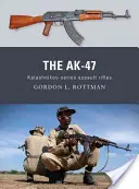 Az Ak-47: Kalasnyikov-sorozatú támadófegyverek - The Ak-47: Kalashnikov-Series Assault Rifles