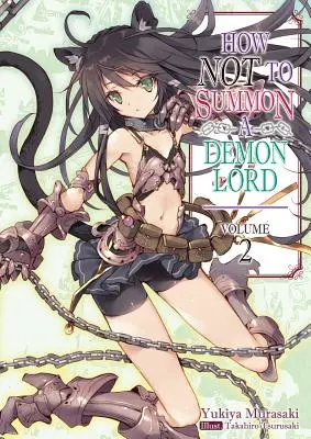 Hogyan ne idézzünk meg egy démonurat? 2. kötet - How Not to Summon a Demon Lord: Volume 2