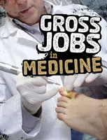 Bruttó munkák az orvostudományban - Gross Jobs in Medicine