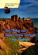 A vikingek és az angolszászok harca Angliáért - Viking and Anglo-Saxon Struggle for England