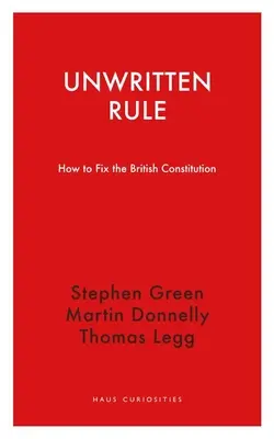 Íratlan szabály: Hogyan javítsuk meg a brit alkotmányt? - Unwritten Rule: How to Fix the British Constitution