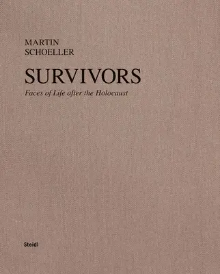 Martin Schoeller: Schoeller: Túlélők: Schoeller: A holokauszt utáni élet arcai - Martin Schoeller: Survivors: Faces of Life After the Holocaust