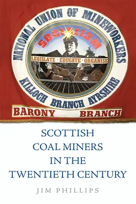 Skót szénbányászok a huszadik században - Scottish Coal Miners in the Twentieth Century