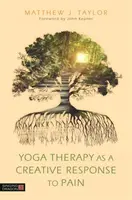 A jógaterápia mint kreatív válasz a fájdalomra - Yoga Therapy as a Creative Response to Pain