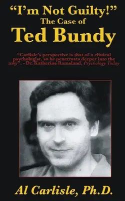 Nem vagyok bűnös! Ted Bundy esete - I'm Not Guilty!: The Case of Ted Bundy