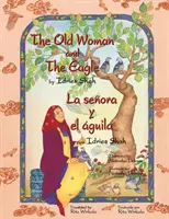 Az öregasszony és a sas - La seora y el gui: English-Spanish Edition - The Old Woman and the Eagle - La seora y el gui: English-Spanish Edition