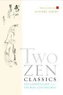 Két zen klasszikus: A kaputalan kapu és a Kék szikla feljegyzések - Two Zen Classics: The Gateless Gate and the Blue Cliff Records