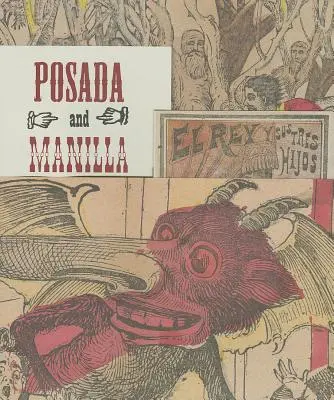 Posada & Manilla: Illusztrációk mexikói mesékhez - Posada & Manilla: Illustrations for Mexican Fairy Tales