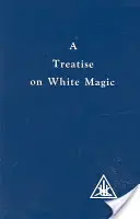 Értekezés a fehér mágiáról - Treatise on White Magic