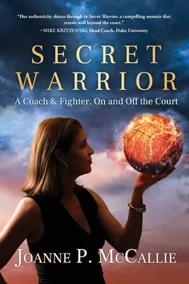 Titkos harcos: Egy edző és harcos, a pályán és azon kívül is - Secret Warrior: A Coach and Fighter, On and Off the Court