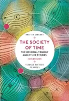 Az idő társadalma: Az eredeti trilógia és más történetek - The Society of Time: The Original Trilogy and Other Stories