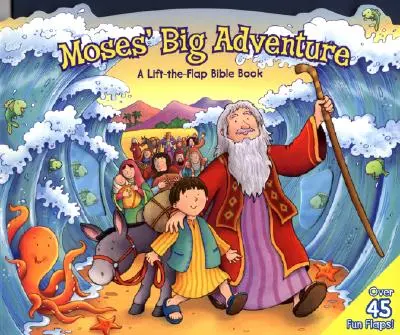 Mózes nagy kalandja: A Lift-The-Flap Bible Book - Moses' Big Adventure: A Lift-The-Flap Bible Book