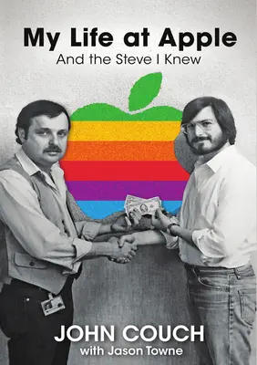 Az életem az Apple-nél: És a Steve, akit ismertem - My Life at Apple: And the Steve I Knew