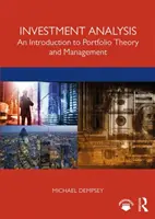 Befektetési elemzés: Bevezetés a portfólióelméletbe és -kezelésbe - Investment Analysis: An Introduction to Portfolio Theory and Management