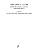 Az iszlám és a szociális munka (második kiadás): Kulturálisan érzékeny gyakorlat egy sokszínű világban - Islam and Social Work (Second Edition): Culturally Sensitive Practice in a Diverse World