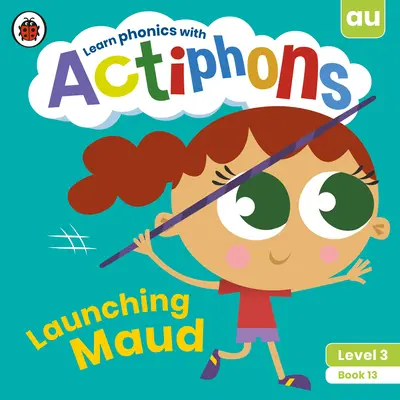 Actiphons 3. szint 13. könyv: Maud elindítása: Tanulj fonikát és légy aktív az Actiphons-szal! - Actiphons Level 3 Book 13 Launching Maud: Learn Phonics and Get Active with Actiphons!