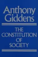 A társadalom konstitúciója - A strukturáltság elméletének vázlata - Constitution of Society - Outline of the Theory of Structuration