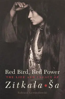 Vörös madár, vörös hatalom, 67. kötet: Zitkala-Sa élete és öröksége - Red Bird, Red Power, Volume 67: The Life and Legacy of Zitkala-Sa