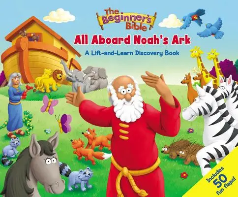 A kezdők bibliája: Noé bárkája fedélzetén: A Lift-And-Learn Discovery Book - The Beginner's Bible: All Aboard Noah's Ark: A Lift-And-Learn Discovery Book